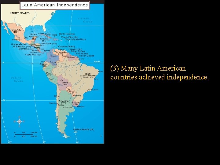 (3) Many Latin American countries achieved independence. 