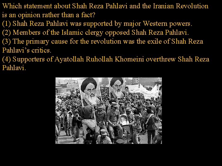 Which statement about Shah Reza Pahlavi and the Iranian Revolution is an opinion rather