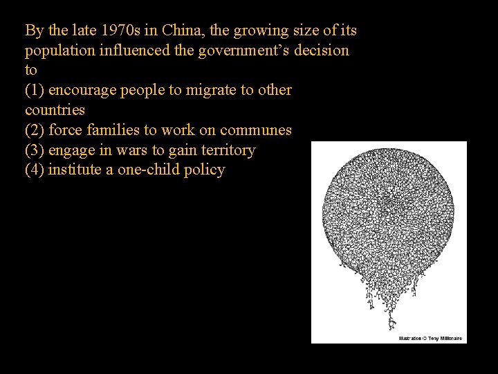 By the late 1970 s in China, the growing size of its population influenced