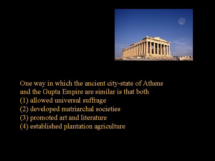 One way in which the ancient city-state of Athens and the Gupta Empire are