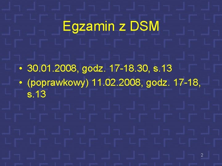 Egzamin z DSM • 30. 01. 2008, godz. 17 -18. 30, s. 13 •