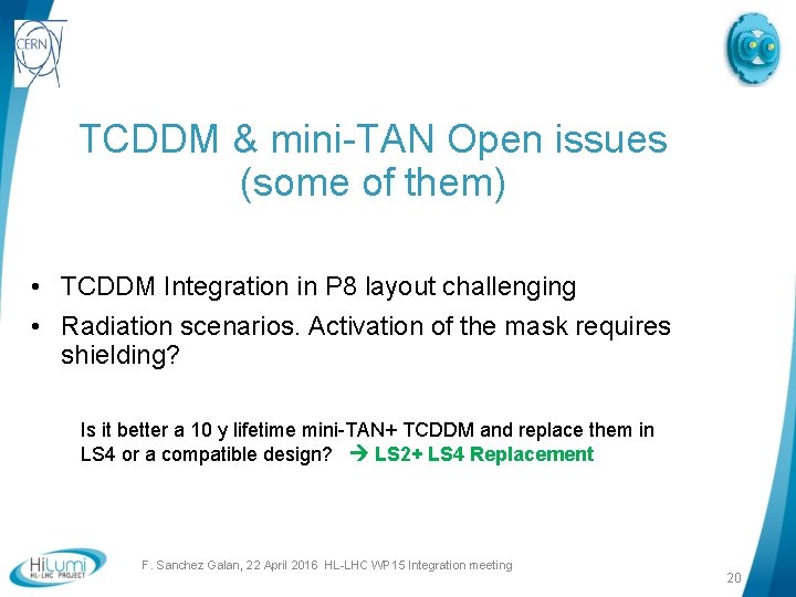 TCDDM & mini-TAN Open issues (some of them) • TCDDM Integration in P 8