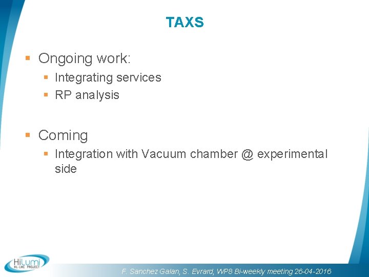 TAXS § Ongoing work: § Integrating services § RP analysis § Coming § Integration