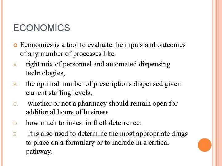 ECONOMICS Economics is a tool to evaluate the inputs and outcomes of any number