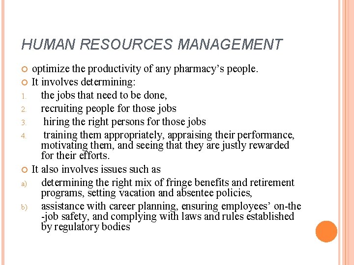 HUMAN RESOURCES MANAGEMENT 1. 2. 3. 4. a) b) optimize the productivity of any