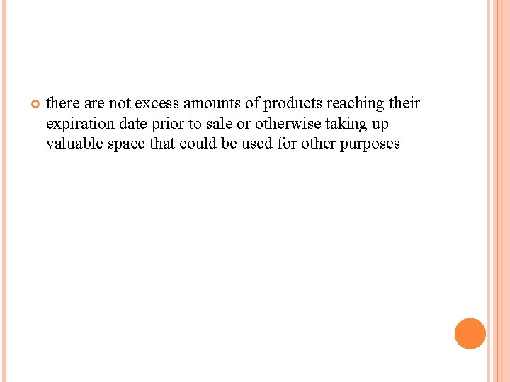  there are not excess amounts of products reaching their expiration date prior to