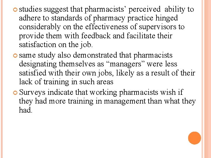  studies suggest that pharmacists’ perceived ability to adhere to standards of pharmacy practice