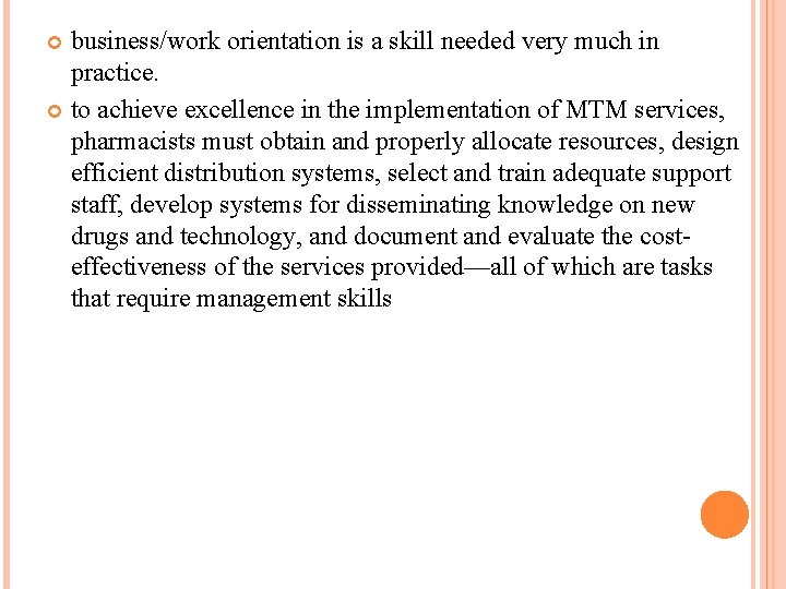 business/work orientation is a skill needed very much in practice. to achieve excellence in