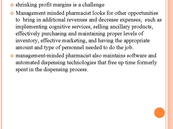 shrinking profit margins is a challenge Management minded pharmacist looks for other opportunities to