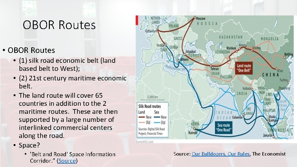 OBOR Routes • (1) silk road economic belt (land based belt to West); •
