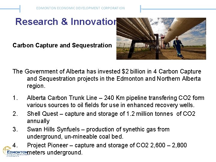 EDMONTON ECONOMIC DEVELOPMENT CORPORATION Research & Innovation Carbon Capture and Sequestration The Government of