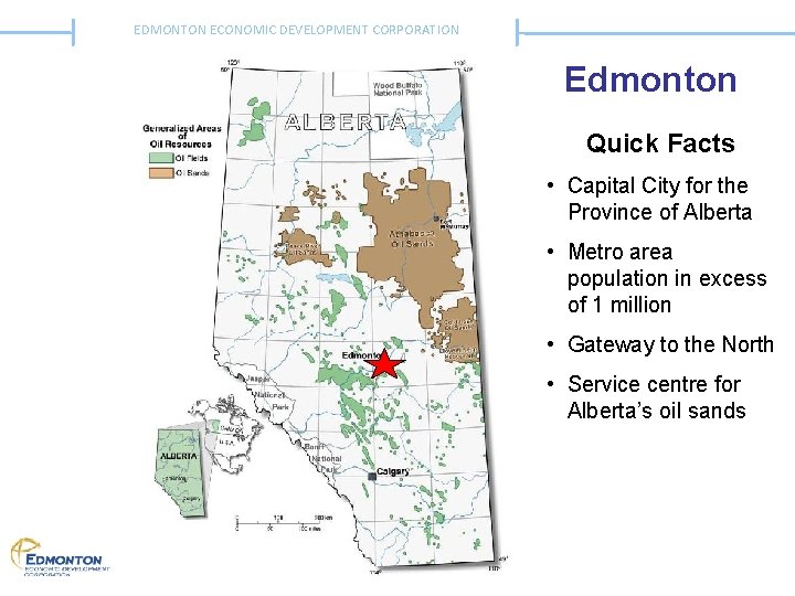 EDMONTON ECONOMIC DEVELOPMENT CORPORATION Edmonton Quick Facts • Capital City for the Province of