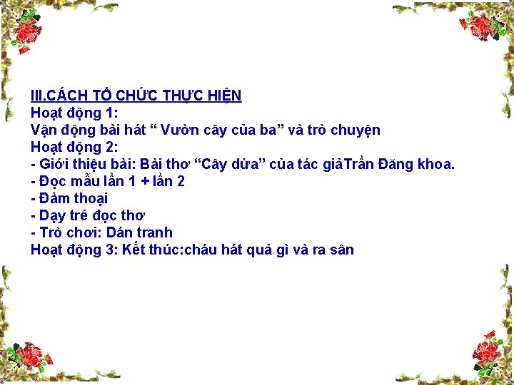 III. CÁCH TỔ CHỨC THỰC HIỆN Hoạt động 1: Vận động bài hát “