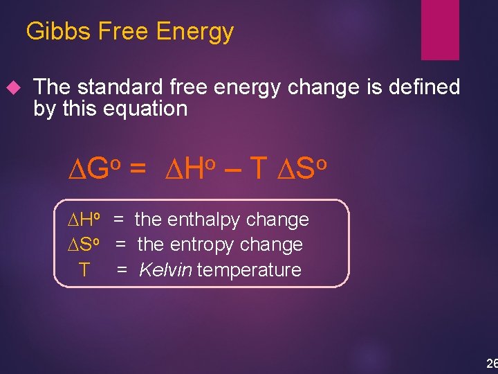 Gibbs Free Energy The standard free energy change is defined by this equation DGo