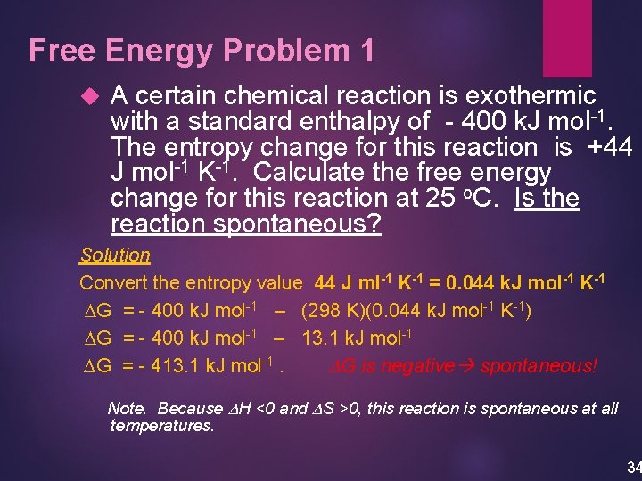 Free Energy Problem 1 A certain chemical reaction is exothermic with a standard enthalpy