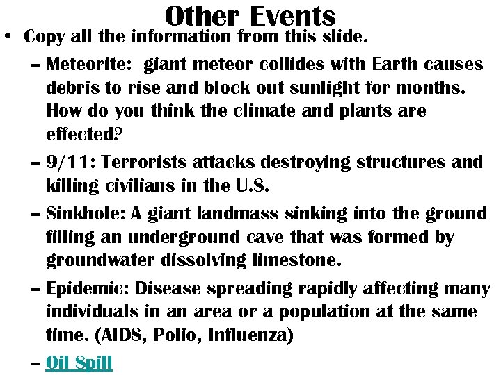 Other Events • Copy all the information from this slide. – Meteorite: giant meteor