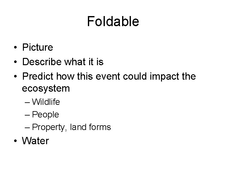 Foldable • Picture • Describe what it is • Predict how this event could