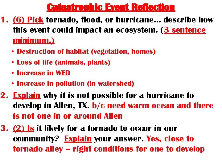 Catastrophic Event Reflection 1. (6) Pick tornado, flood, or hurricane… describe how this event
