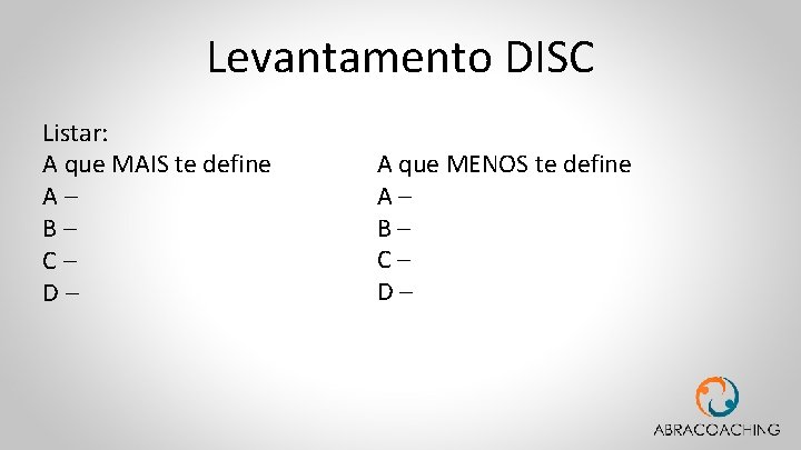 Levantamento DISC Listar: A que MAIS te define A– B– C– D– A que