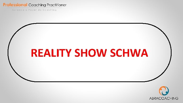 REALITY SHOW SCHWA 