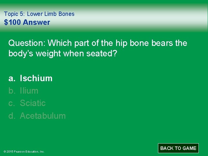 Topic 5: Lower Limb Bones $100 Answer Question: Which part of the hip bone