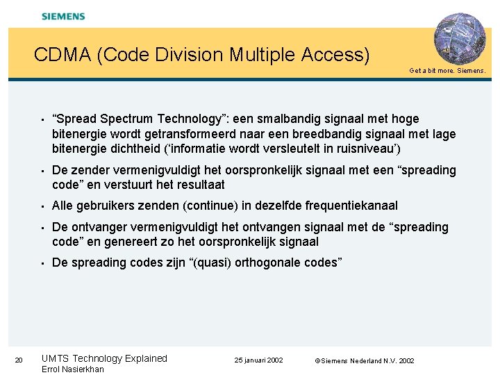 CDMA (Code Division Multiple Access) Get a bit more. Siemens. • • • 20