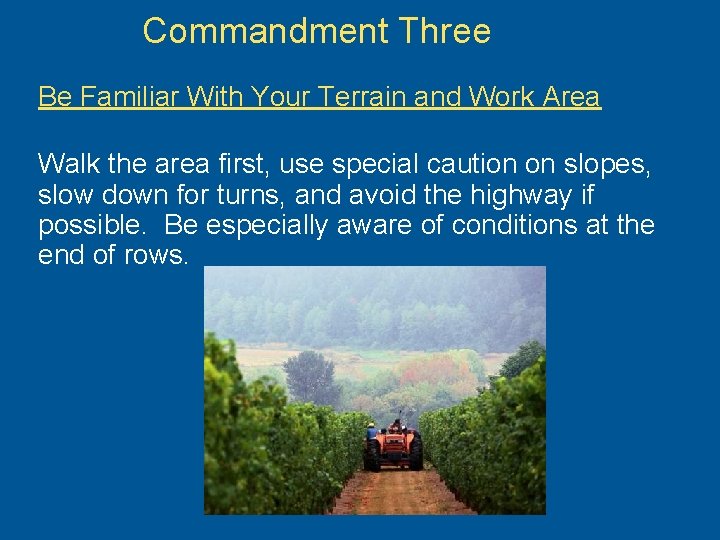 Commandment Three Be Familiar With Your Terrain and Work Area Walk the area first,