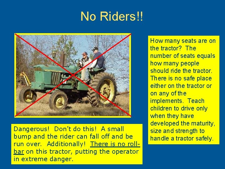 No Riders!! Dangerous! Don’t do this! A small bump and the rider can fall