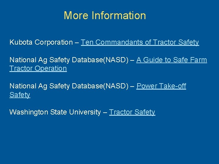 More Information Kubota Corporation – Ten Commandants of Tractor Safety National Ag Safety Database(NASD)