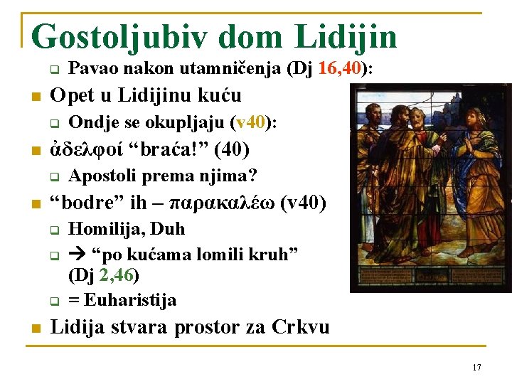 Gostoljubiv dom Lidijin q n Opet u Lidijinu kuću q n Apostoli prema njima?