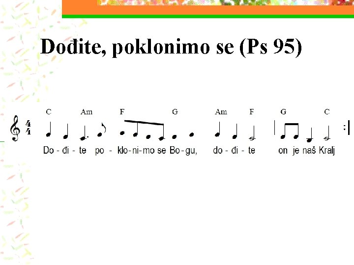 Dođite, poklonimo se (Ps 95) 