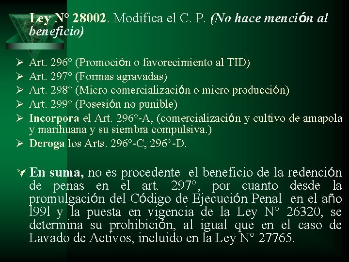 Ley N° 28002. Modifica el C. P. (No hace mención al beneficio) Art. 296°