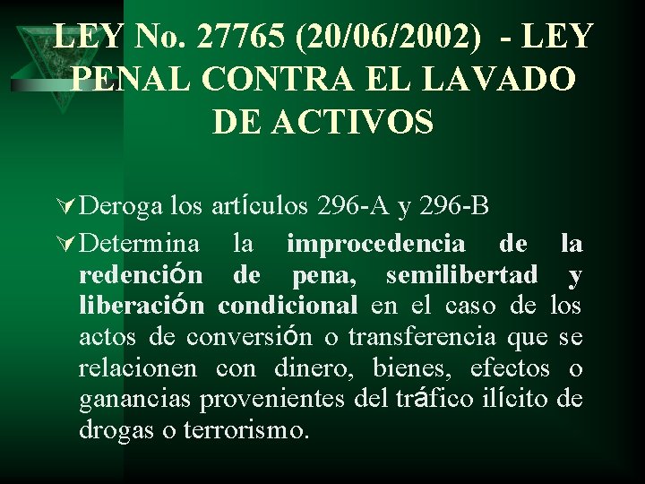 LEY No. 27765 (20/06/2002) - LEY PENAL CONTRA EL LAVADO DE ACTIVOS Ú Deroga