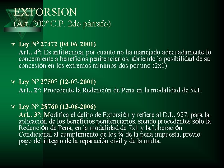 EXTORSION (Art. 200º C. P. 2 do párrafo) Ú Ley Nº 27472 (04 -06