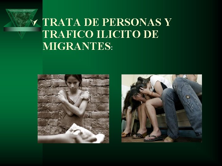 Ú TRATA DE PERSONAS Y TRAFICO ILICITO DE MIGRANTES: 