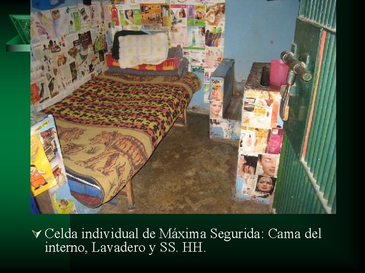 Ú Celda individual de Máxima Segurida: Cama del interno, Lavadero y SS. HH. 