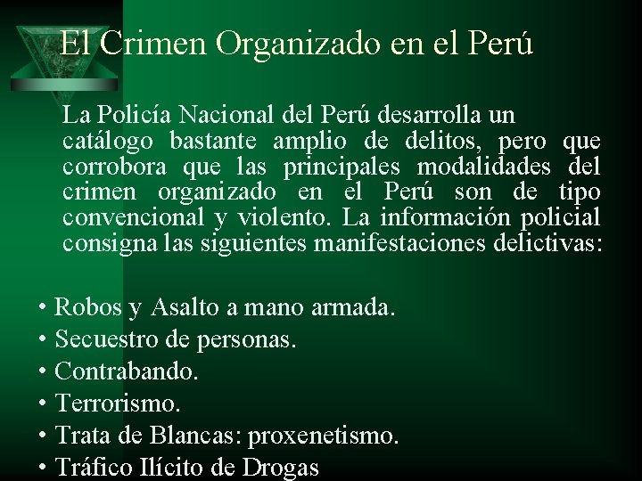 El Crimen Organizado en el Perú La Policía Nacional del Perú desarrolla un catálogo