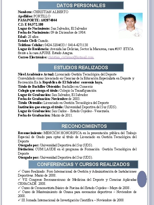 DATOS PERSONALES Nombres: CHRISTIAN ALBERTO Apellidos: PORTILLO PASAPORTE: A 02874044 C. I: E 84.