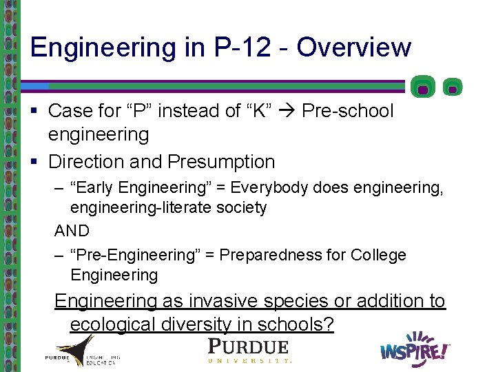 Engineering in P-12 - Overview § Case for “P” instead of “K” Pre-school engineering