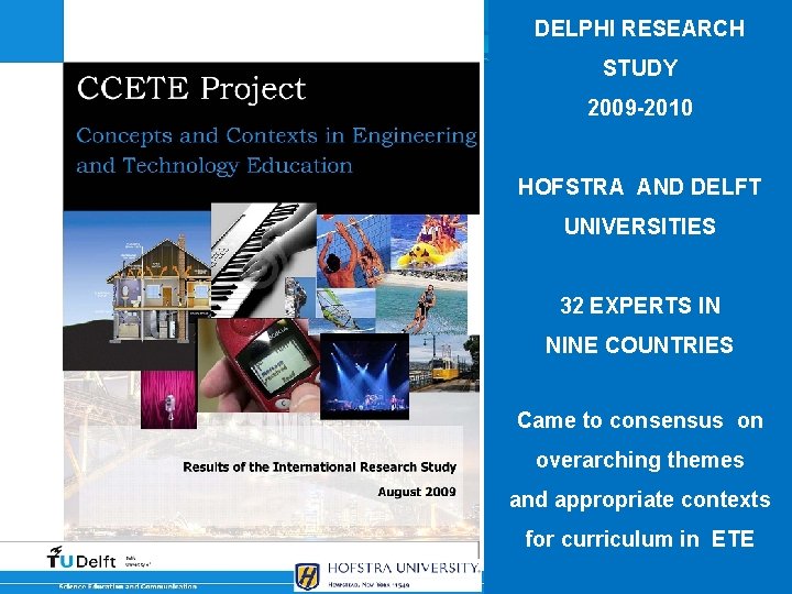 DELPHI RESEARCH STUDY 2009 -2010 HOFSTRA AND DELFT UNIVERSITIES 32 EXPERTS IN NINE COUNTRIES