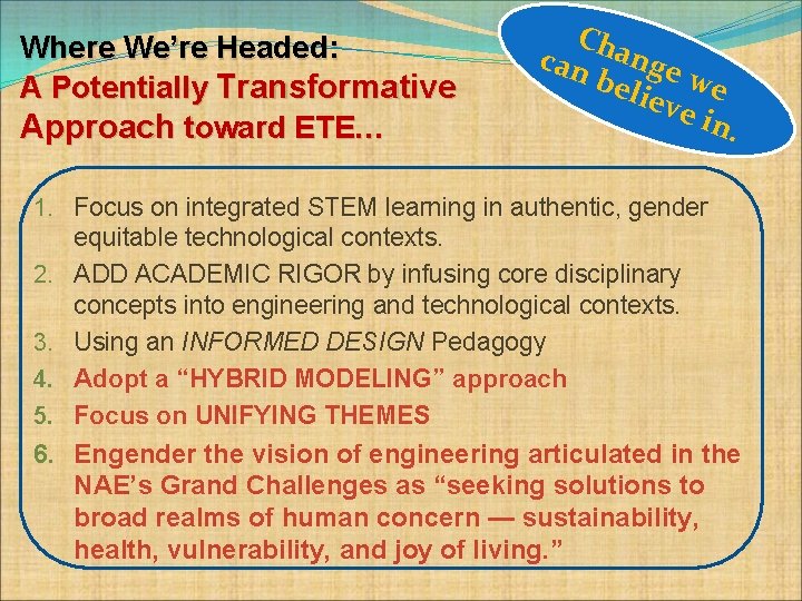 Where We’re Headed: A Potentially Transformative Approach toward ETE… Cha can nge we bel