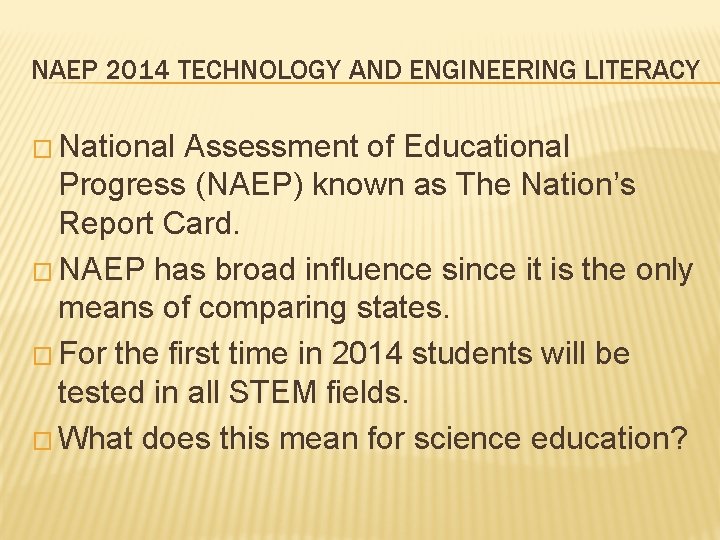 NAEP 2014 TECHNOLOGY AND ENGINEERING LITERACY � National Assessment of Educational Progress (NAEP) known