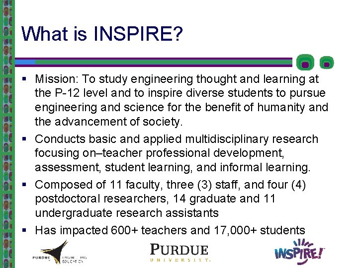 What is INSPIRE? § Mission: To study engineering thought and learning at the P-12