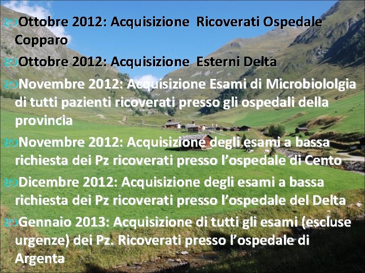  Ottobre 2012: Acquisizione Ricoverati Ospedale Copparo Ottobre 2012: Acquisizione Esterni Delta Novembre 2012: