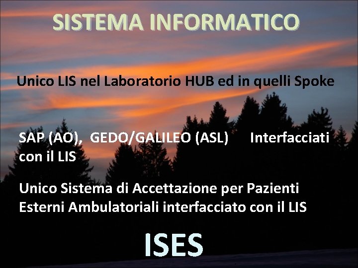 SISTEMA INFORMATICO Unico LIS nel Laboratorio HUB ed in quelli Spoke SAP (AO), GEDO/GALILEO