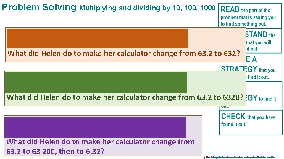 Problem Solving Multiplying and dividing by 10, 1000 Helen’s calculator showed 63. 2. Then