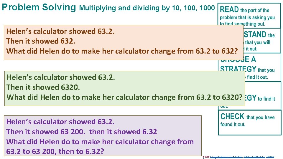 Problem Solving Multiplying and dividing by 10, 1000 Helen’s calculator showed 63. 2. Then