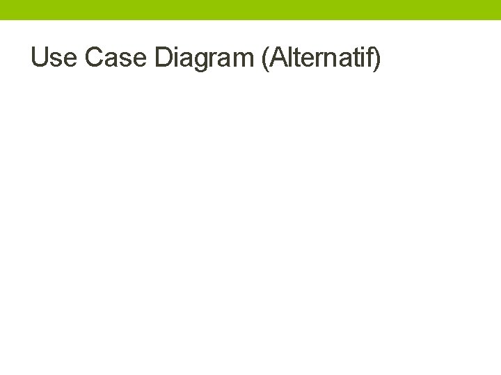 Use Case Diagram (Alternatif) 