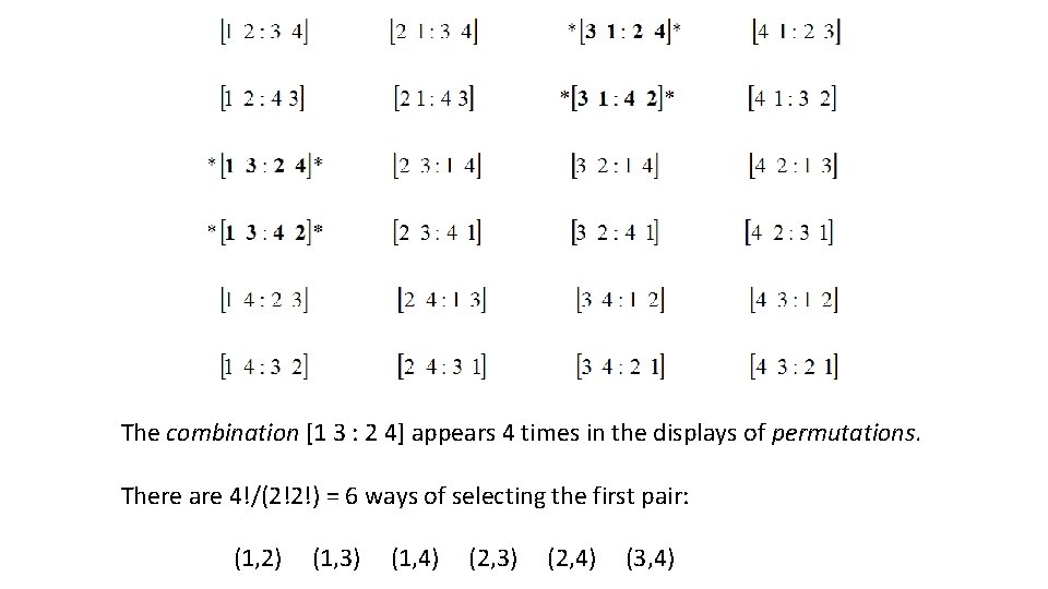 The combination [1 3 : 2 4] appears 4 times in the displays of