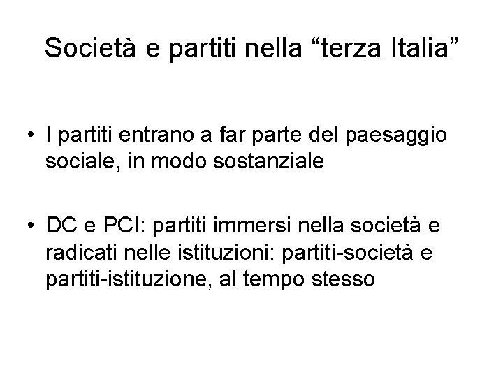 Società e partiti nella “terza Italia” • I partiti entrano a far parte del
